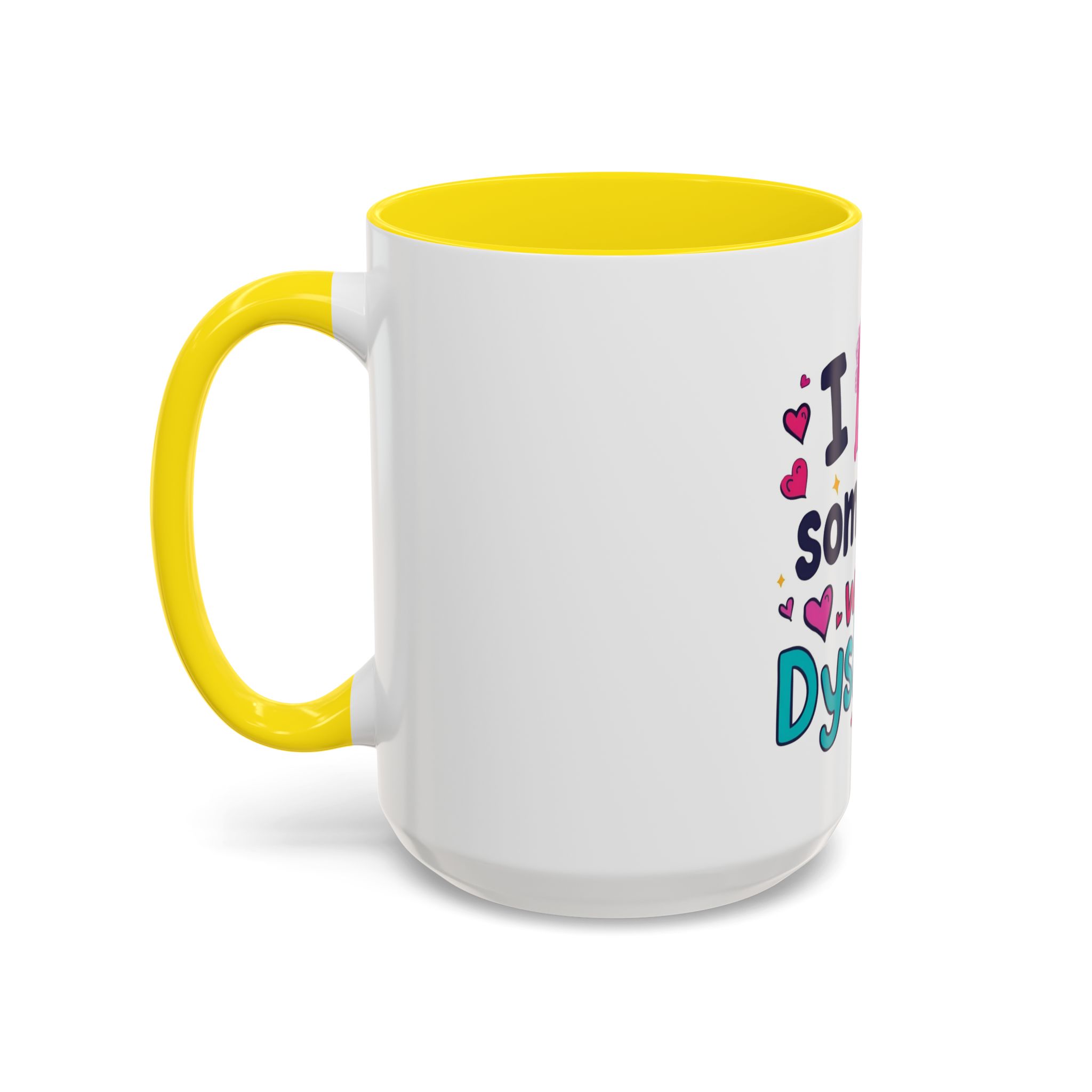 I love someone with Dyslexia - Coffee Mug - Image 63