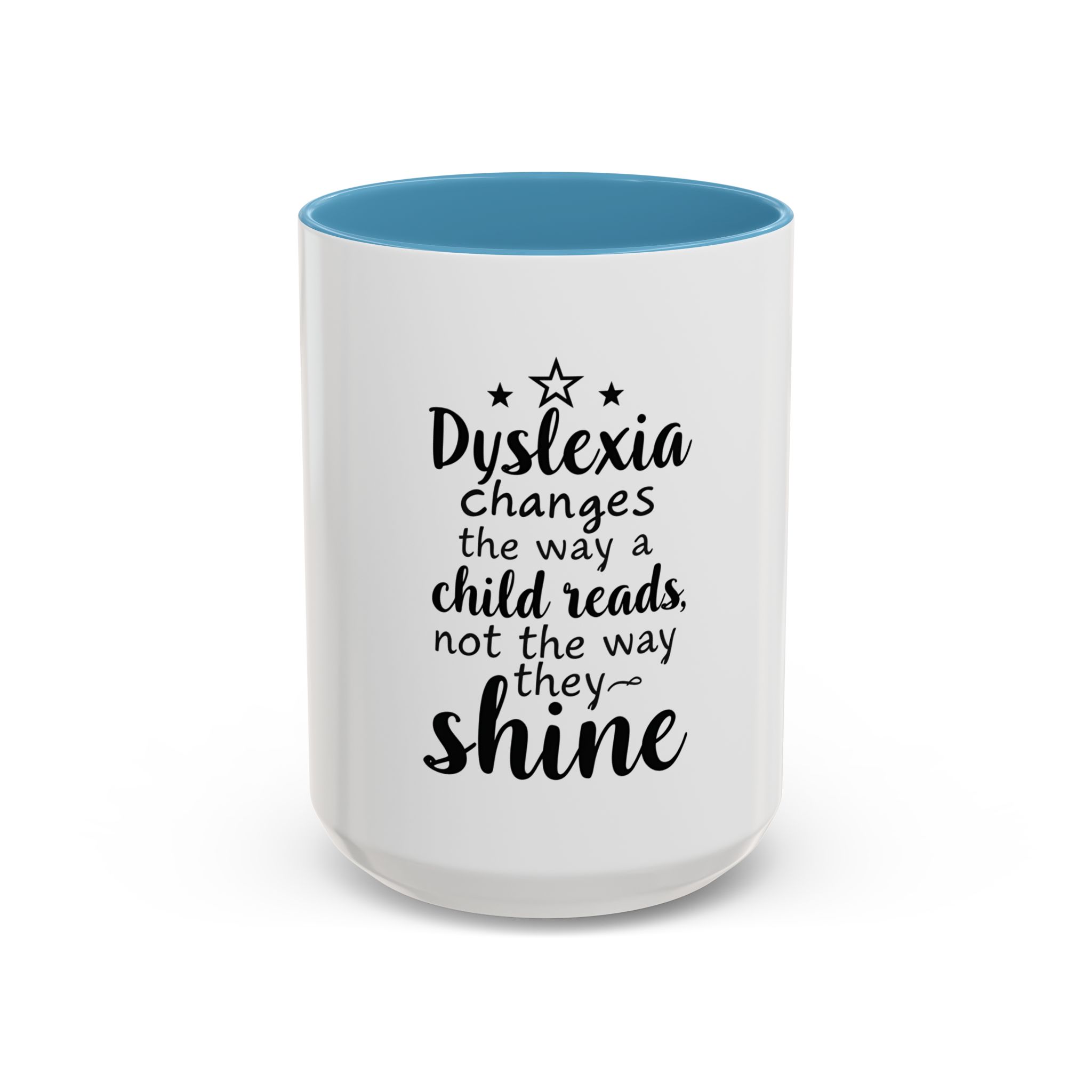 Dyslexia Changes the Way a Child Reads...- Coffee Mug - Image 10