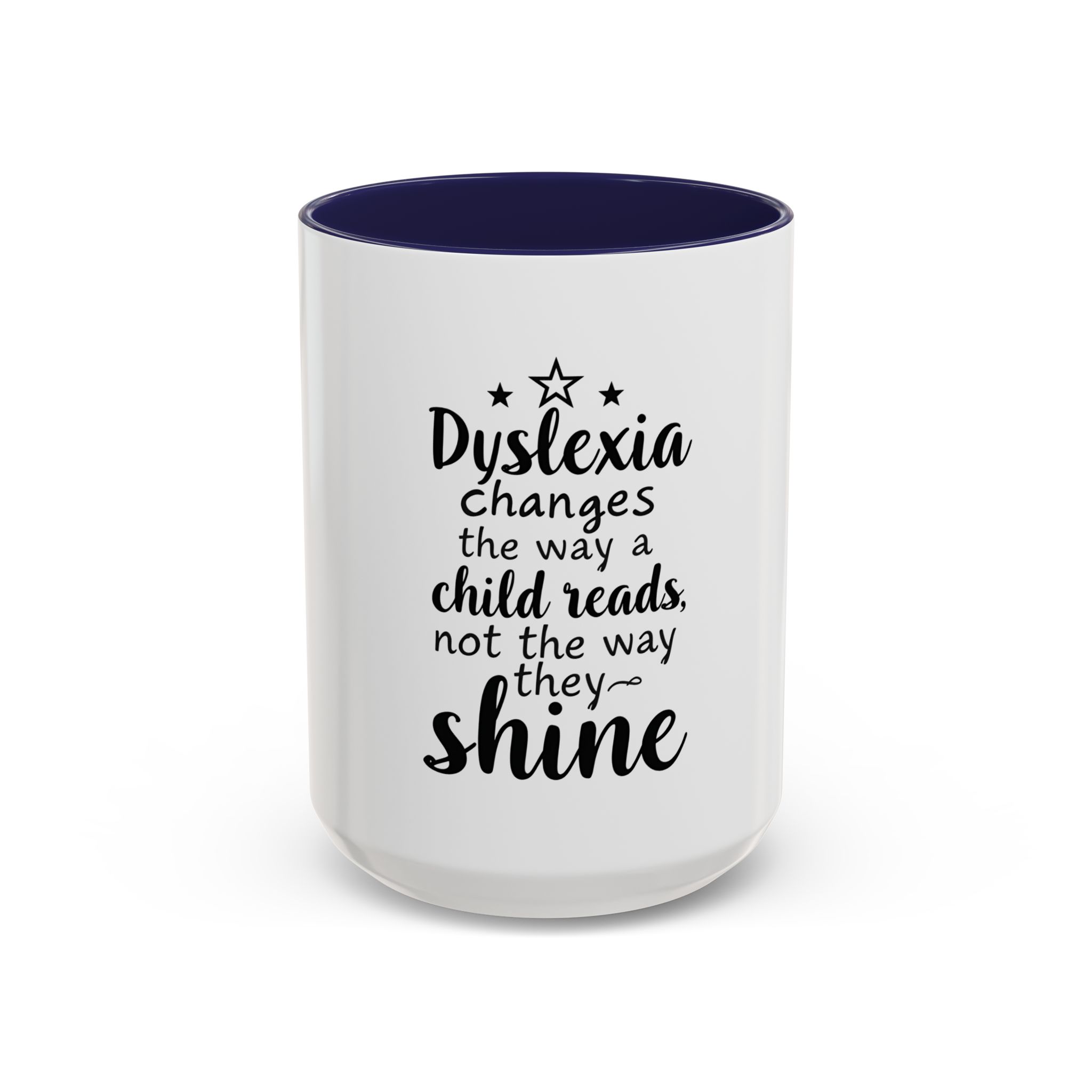 Dyslexia Changes the Way a Child Reads...- Coffee Mug - Image 7