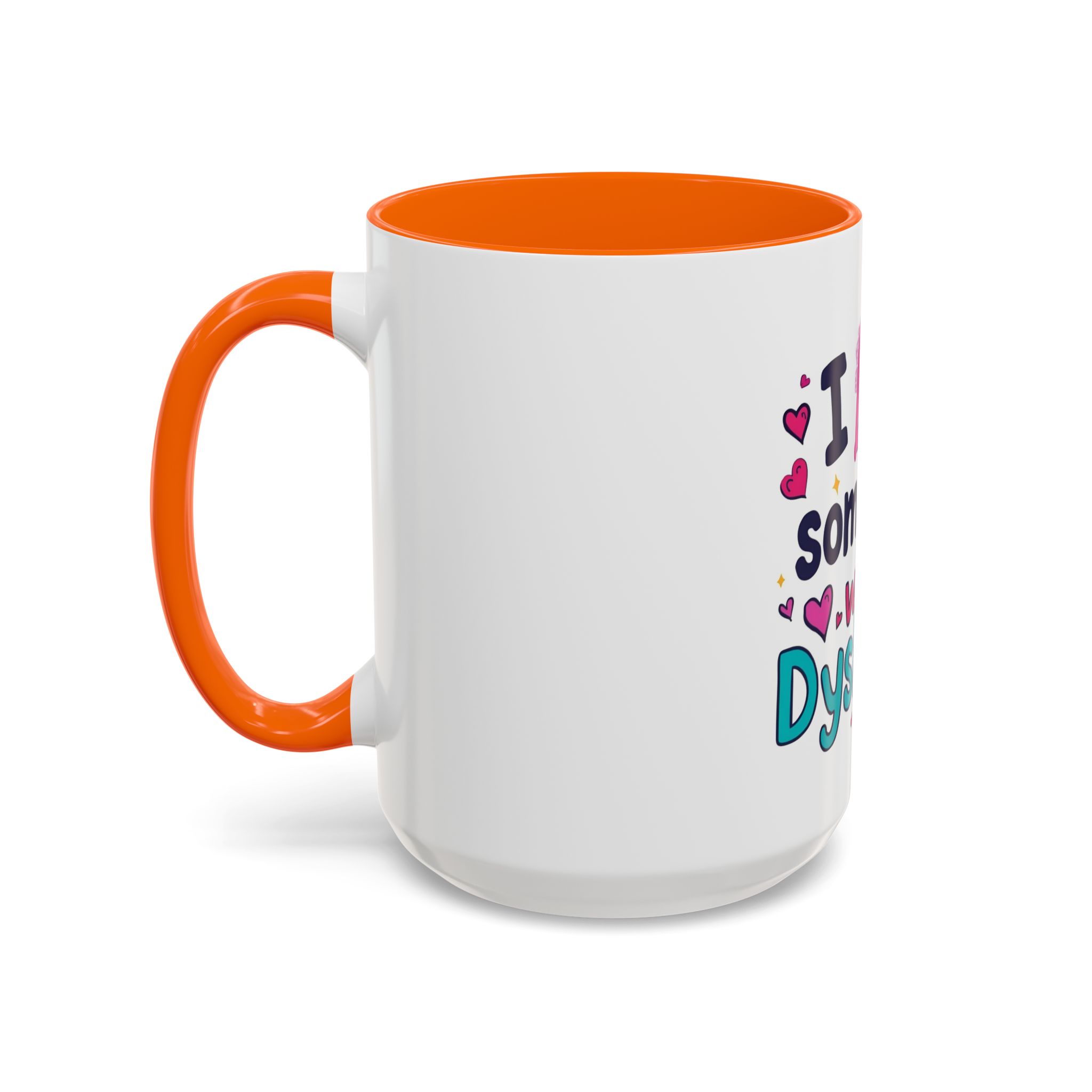 I love someone with Dyslexia - Coffee Mug - Image 55