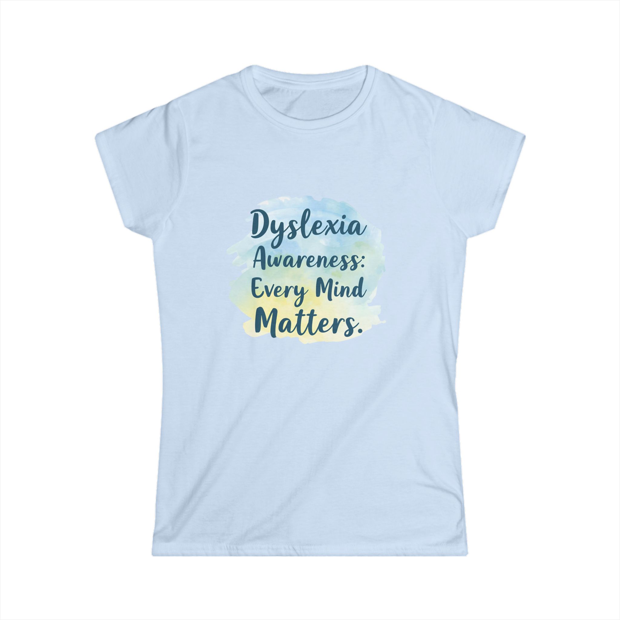 Dyslexia Awareness: Every Mind Matters - Women's Soft style t-shirt