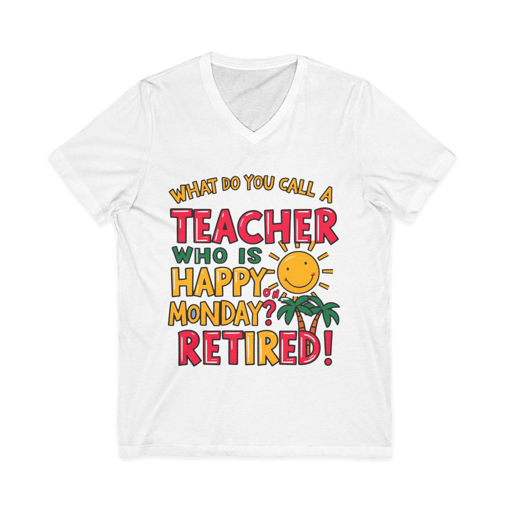 What Do You Call a Teacher Who is Happy on Monday? Retired - Image 2