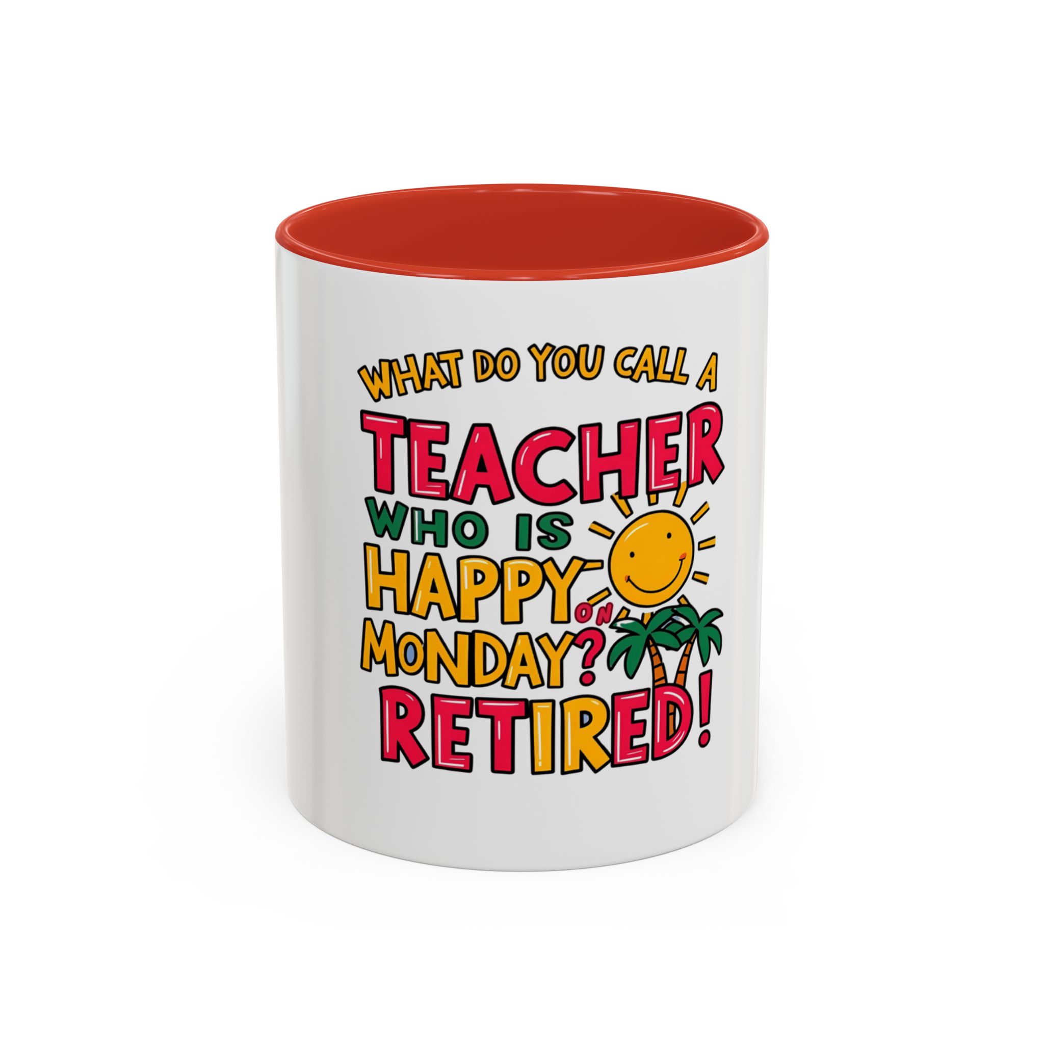 What Do You Call a Teacher Who is Happy on Monday? Retired - Image 4