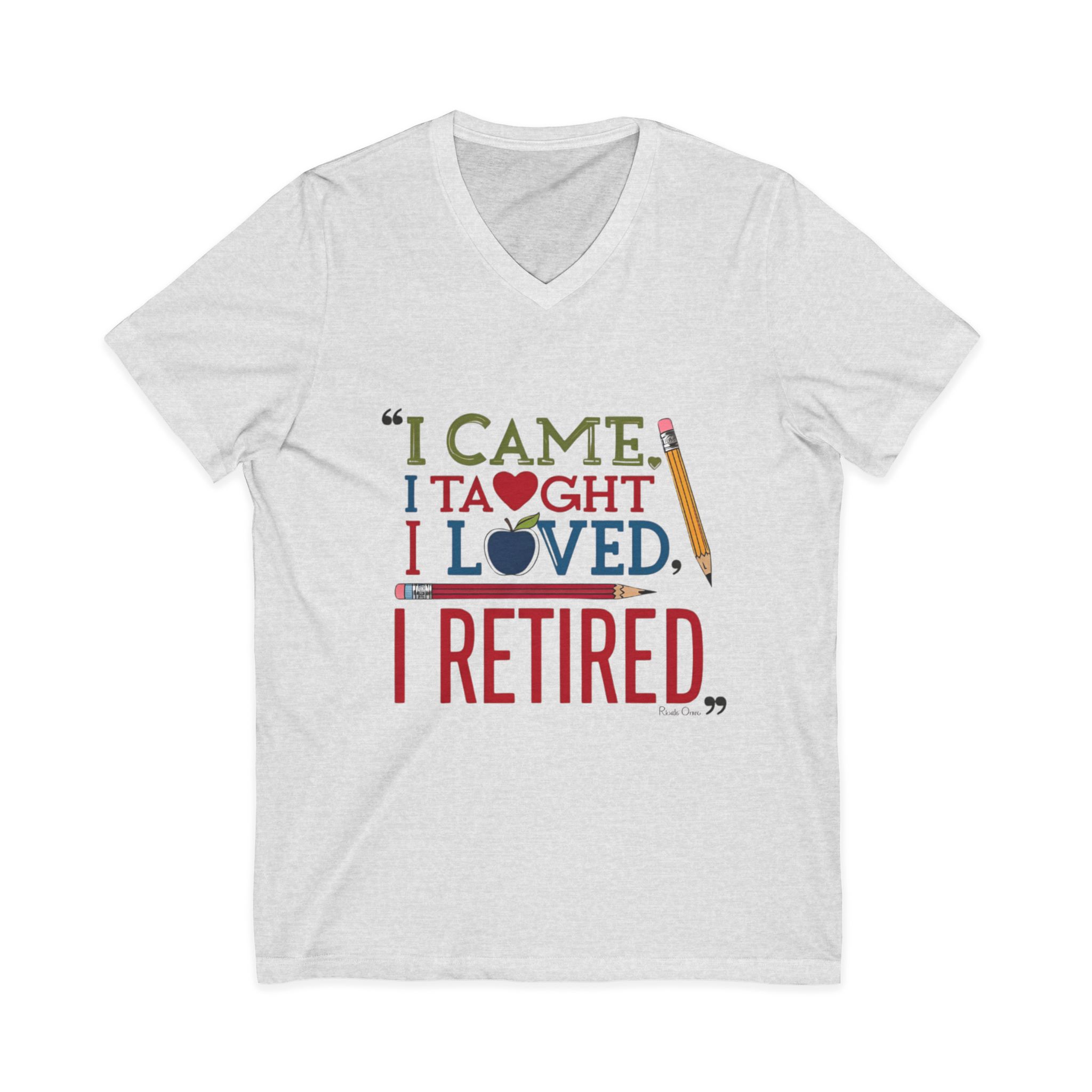 I Came I Taught I Loved I Retired