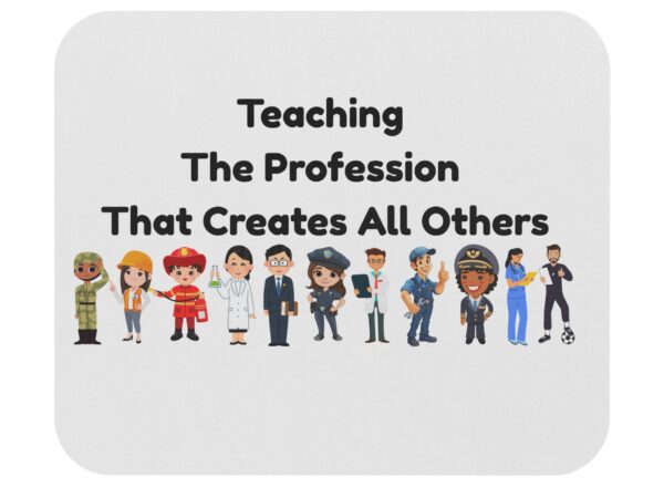 Teaching The Profession That Creates All Others