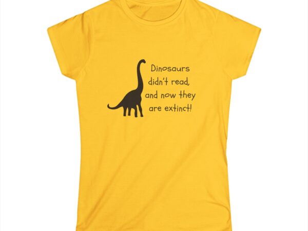 Dinosaurs Didn't Read, and Now They are Extinct