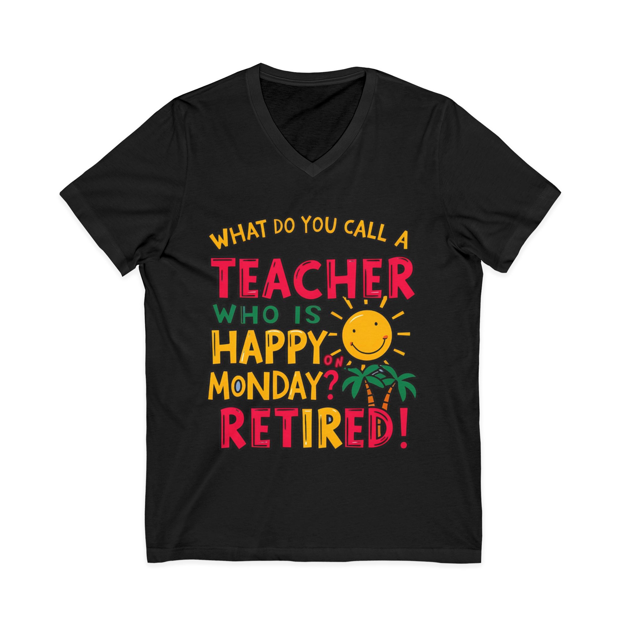 What Do You Call a Teacher Who is Happy on Monday? Retired - Image 5