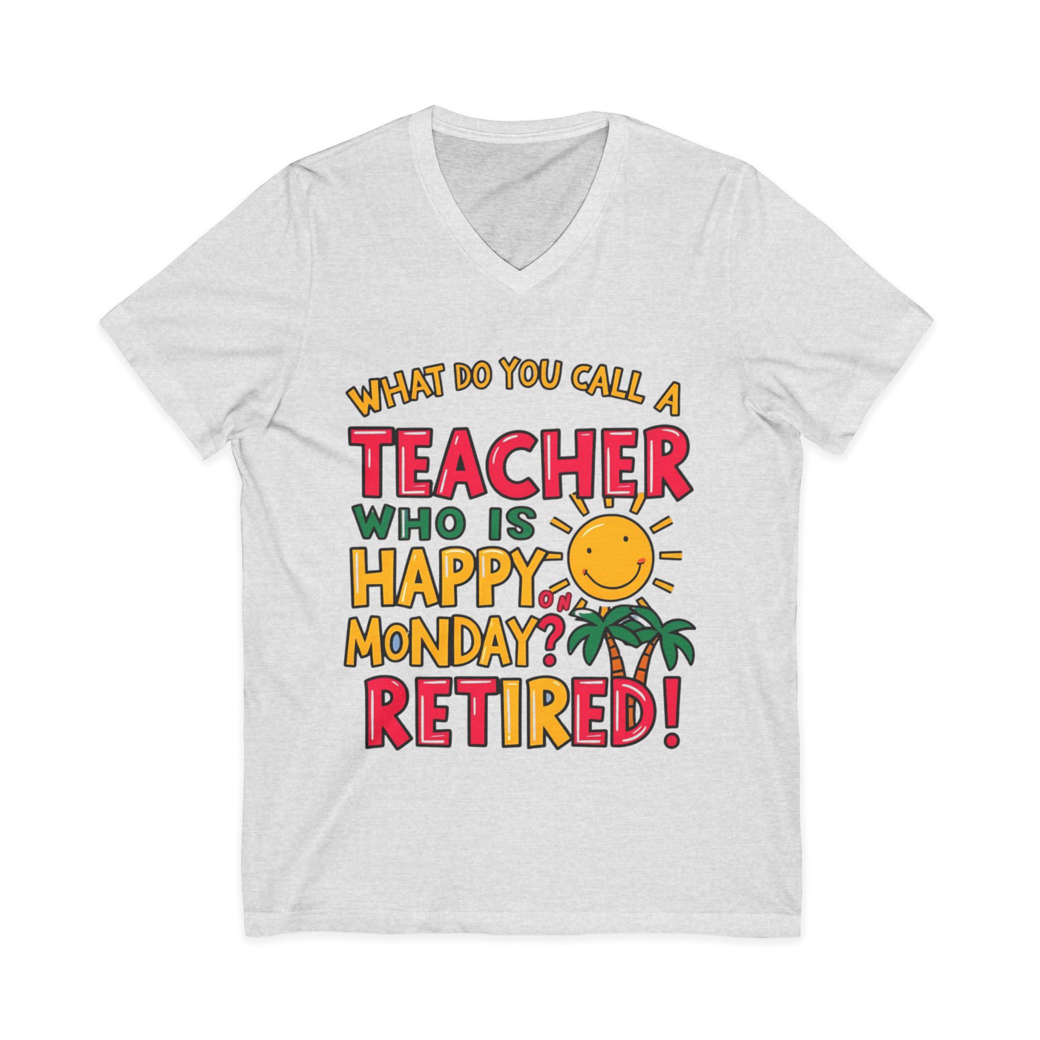 What Do You Call a Teacher Who is Happy on Monday? Retired - Image 3