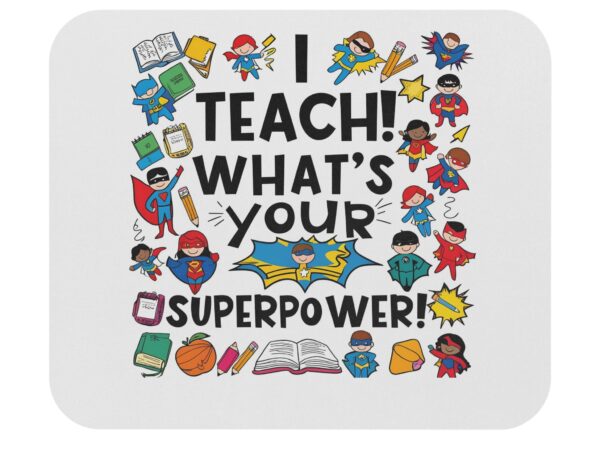 I Teach! What's Your Superpower?