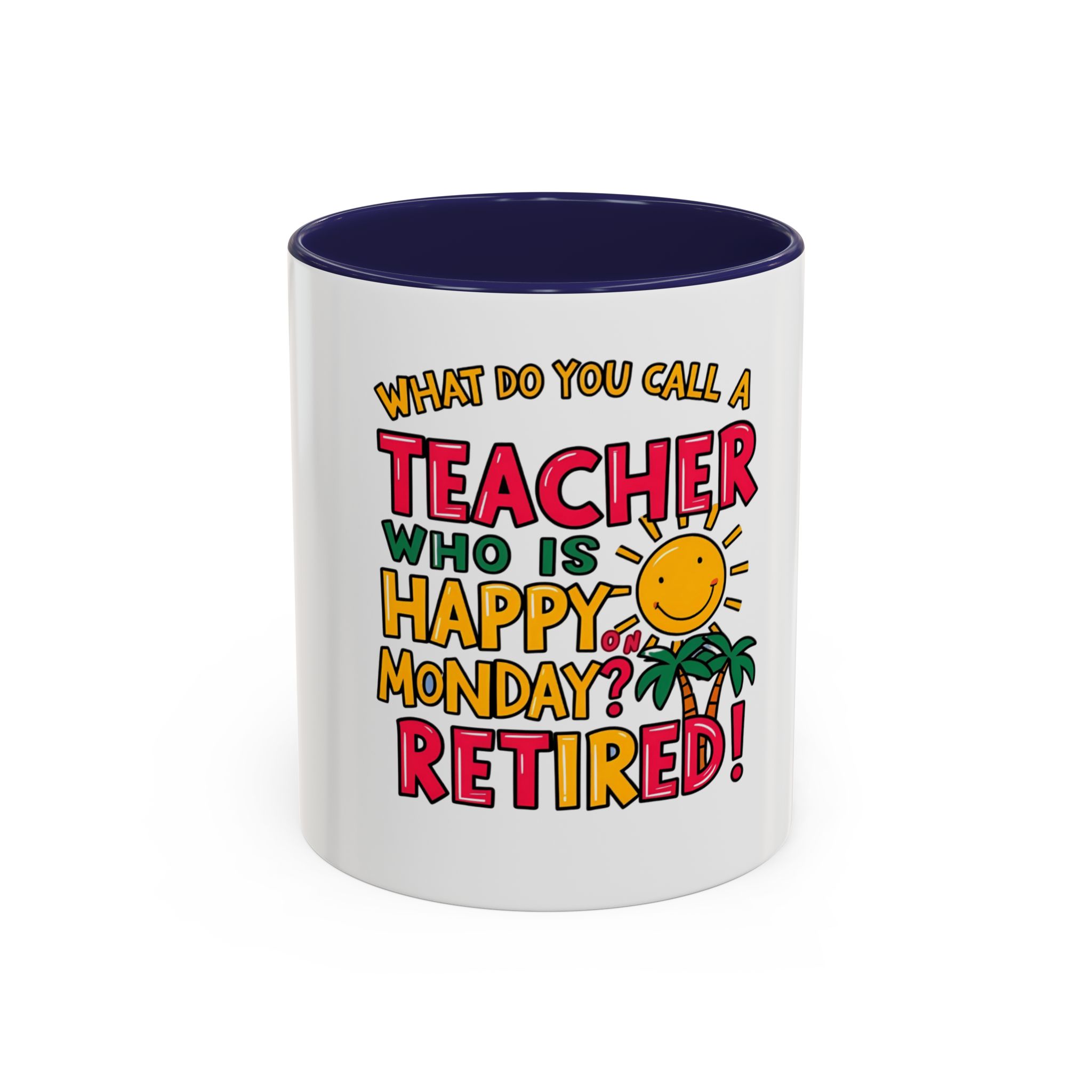 What Do You Call a Teacher Who is Happy on Monday? Retired - Image 2