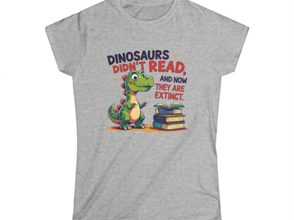 Dinosaurs Didn't Read, and Now They are Extinct