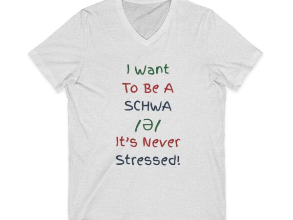 I Want to be a Schwa It's Never Stressed