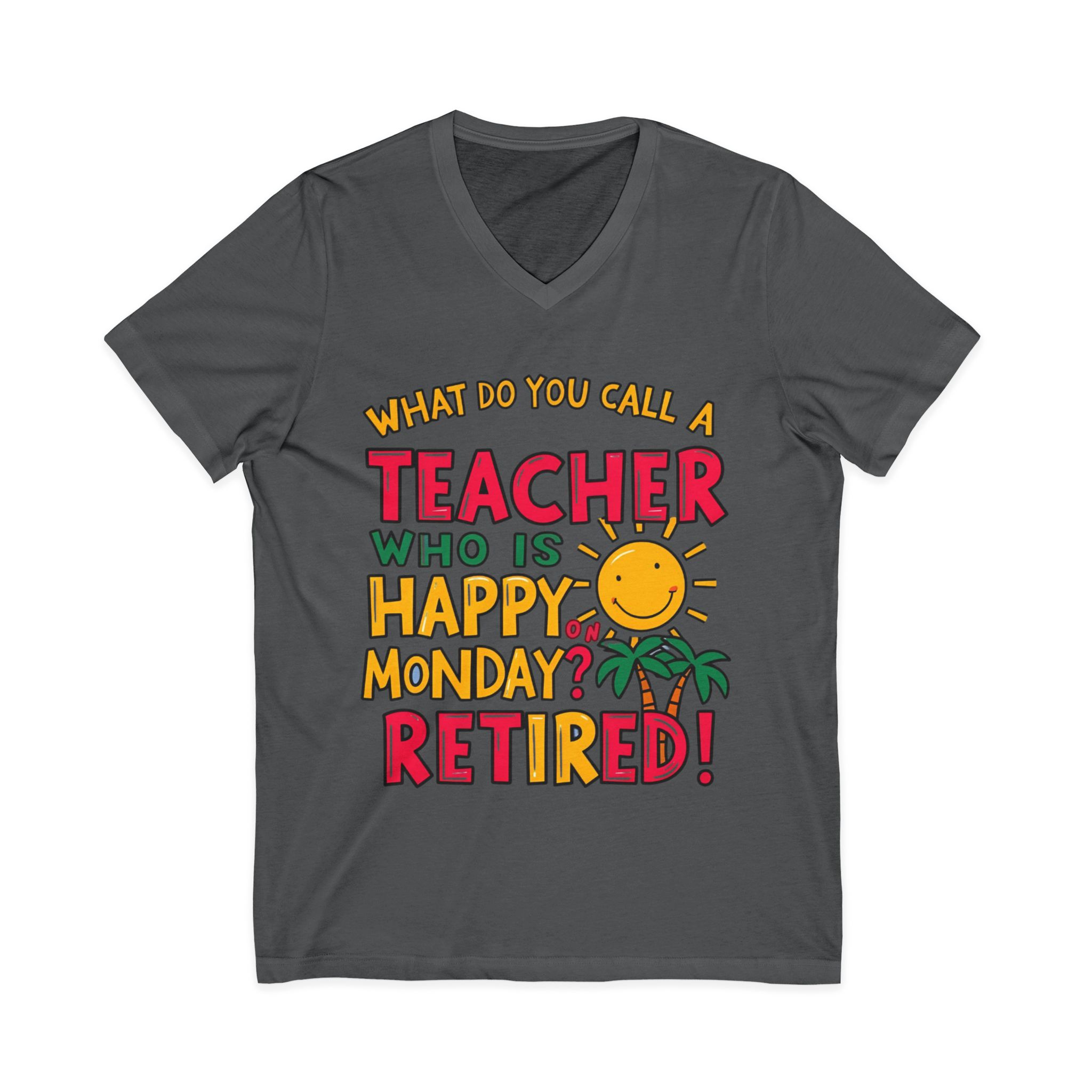 What Do You Call a Teacher Who is Happy on Monday? Retired - Image 8