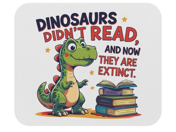 Dinosaurs Didn't Read, and Now They are Extinct