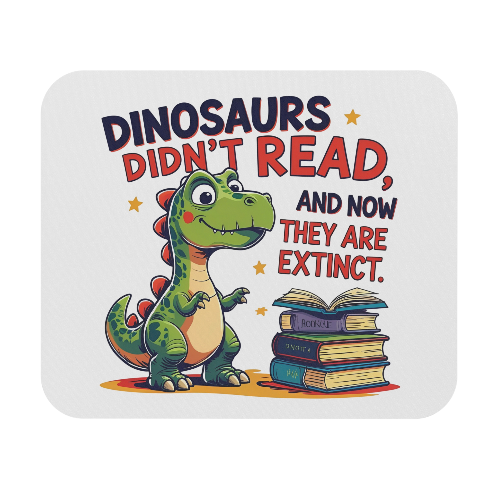 Dinosaurs Didn't Read, and Now They are Extinct