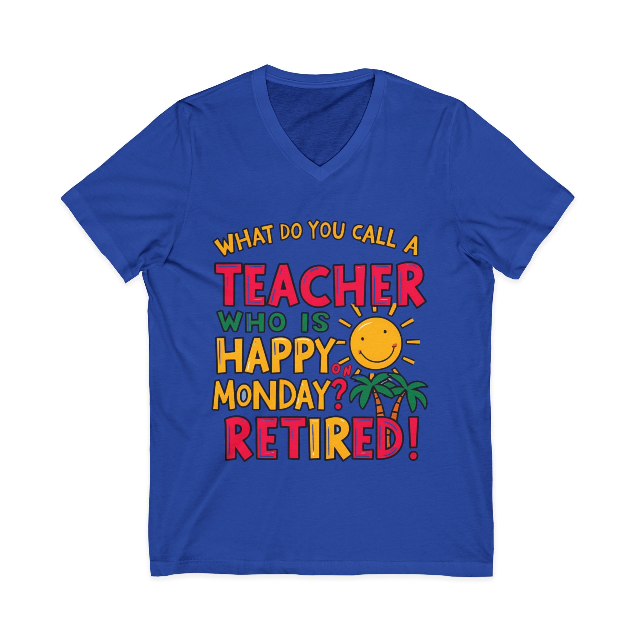 What Do You Call a Teacher Who is Happy on Monday? Retired - Image 7