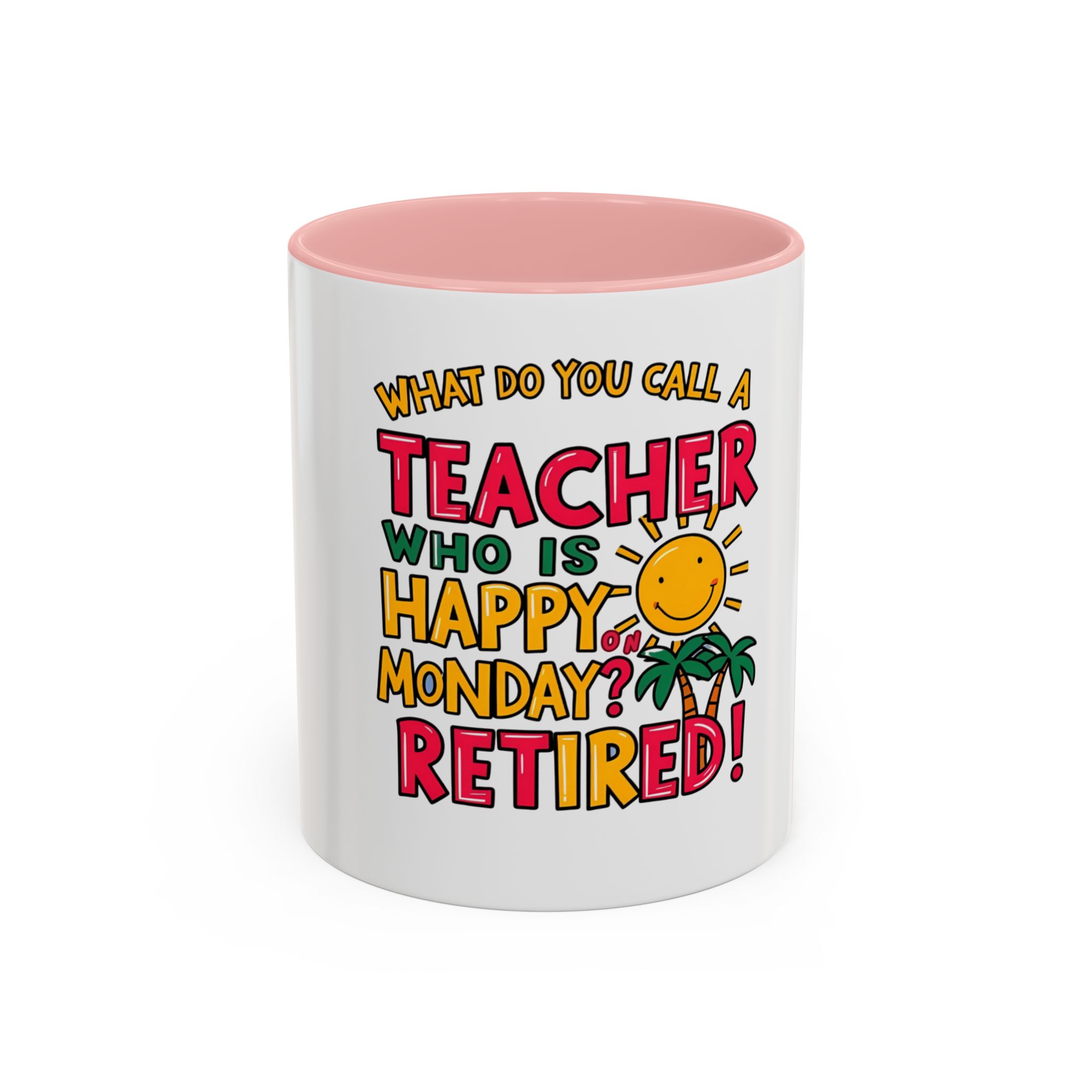 What Do You Call a Teacher Who is Happy on Monday? Retired - Image 3