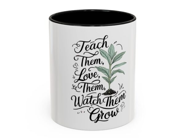 Teach Them, Love Them, Watch Them Grow