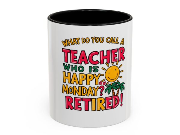What Do You Call a Teacher Who is Happy on Monday? Retired
