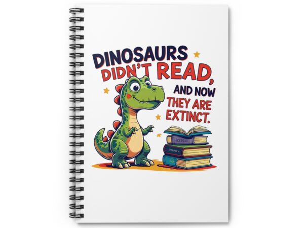 Dinosaurs Didn't Read, and Now They are Extinct
