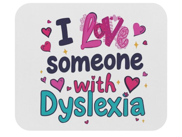 I love someone with Dyslexia